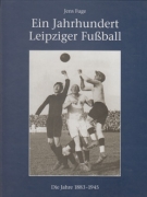 Ein Jahrhundert Leipziger Fussball Bd.1 + 2 (Die Jahre 1883 - 1945 + Die Jahre 1945-1989)