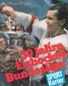 30 Jahre Eishockey Bundesliga 1958 - 1988