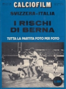 Calciofilm, Svizzera - Italia - I Rischi di Berna - Tutta la partita Foto per Foto (Settimanale Gr. 2/72)