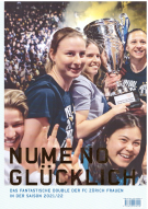 Nume no glücklich - Das fantastische Double der FC Zürich Frauen in der Saison 2021/22