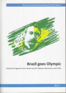 Brazil goes Olympic - Historical Fragments from Brazil and the Olympic Movement until 1936 