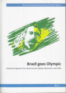 Brazil goes Olympic - Historical Fragments from Brazil and the Olympic Movement until 1936