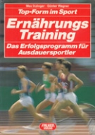 Ernaehrungs Training - Das Erfolgsprogramm fuer Ausdauersportler