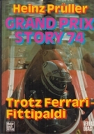 Grand Prix Story 1974 - Trotz Ferrari - Fittipaldi (With 8 Autographs of Racers including the World Champion)