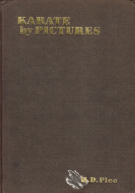 Karate by Pictures - The Science of Self-Defence by the Empty Hand lucidly explained and illustrated