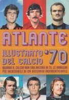 Atlante illustrato del Calcio 70