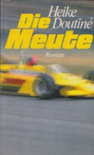 Die Meute (Roman aus dem Formel 1 Milieu)