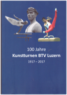 100 Jahre Kunstturnen BTV Luzern 1917 - 2017