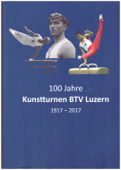 100 Jahre Kunstturnen BTV Luzern 1917 - 2017