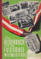 Das Bilderbuch von der Fussball-Weltmeisterschaft 1954 (Austrian World Cup Book)