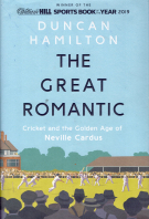 The Great Romantic - Cricket and the Golden Age of Neville Cardus