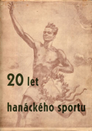 20 Let Hanackeho Sportu v Olomouci 1921 - 1941 (Massive illustrated history of sports in Olomouc/Olmütz)