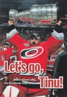 Let’s go, Tinu! Martin Gerbers Weg zum Stanleycup-Sieg 2006