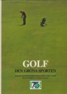 Golf - Den gröna Sporten - Svenska Golfförbundets jubileumsbok 1904 - 1979