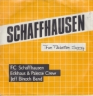 Schaffhausen - The Palette Song - FC Schaffhausen (Eckhaus & Palette Crew Jeff Binoth Band) 45 T Viny Single