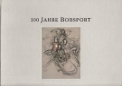 100 Jahre Bobsport (Historical Publication of the International Bobsleigh Federation)