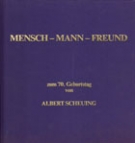 Mensch - Mann - Freund ! Zum 70. Geburtstag von Albert Scheuing (Gründer Engadiner Skimarathon)