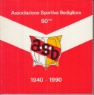 50° anni Associazione Sportiva Bedigliora 1940 - 1990(Storia del Club di Calcio del Malcantone)