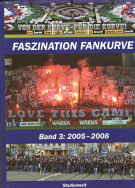 Faszination Fankurve - Band 3: 2005 - 2008 (Buchreihe der Zeitschrift „Stadionwelt“)