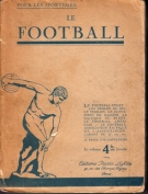 Le Football - Rugby/ Americain/ Association (94 p.) - (=Sports-Rétro-Bibliothéque, Edition originale)
