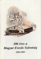 100 éves a Magyar Evezös Szövetseg 1893 - 1993 (100 years of Hungarian Rowing Federation)