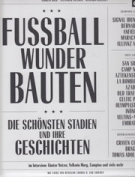Fussball Wunder Bauten - Die schönsten Stadien und ihre Geschichten