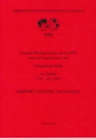 Tournoi Mondial Juniors de la FIFA Tunisie 1977 Coupe Coca-Cola - Competition finale - Rapport d’etude technique