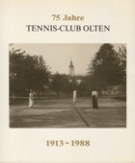 75 Jahre Tennis-Club Olten 1913 - 1988