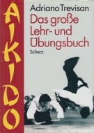 Aikido - Das grosse Lehr- und Uebungsbuch