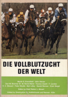 Die Vollblutzucht der Welt / Thoroughbred breeding of the world / L’Elevage mondial du Pur Sang