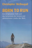 Born to Run - Ein vergessenes Volk und das Geheimnis der besten und gluecklichsten Laeufer der Welt