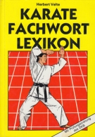 Karate-Fachwort-Lexikon (Mit Prüfungsordnung des DKB)