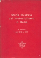 Storia illustrata del motociclismo in Italia - 3° volume dal 1946 al 1961