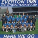 Here we Go / Home and dry - Everton 1985 - The official team record (Tony Spiler - Harold Spiro)