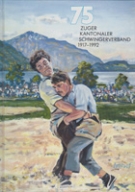 75 Jahre Zuger Kantonaler Schwingerverband 1917 - 1992 / Verbandschronik