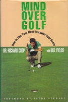 Mind over Golf - How to Use Your Head to Lower Your Score