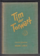 Tim der Torwart - Sportroman
