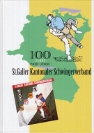 100 Jahre St. Galler Kantonaler Schwingerverband 1908 - 2008