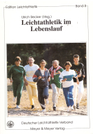 Leichtathletik im Lebenslauf (Edition Leichtathletik Band 8)