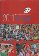 UCI (Union Cycliste International) - 2011 Cycling Yearbook
