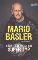 Mario Basler - Eigentlich bin ich ein Super Typ