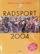 Radsport 2004 - Alle Rennen - alle Sieger / Das offizielle Jahrbuch des Radsport-Weltverbandes UCI