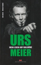 Urs Meier - Mein Leben auf Ballhöhe