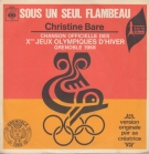 Sous un seul Flambeau / Christine Bare (Chanson officielle des Xes Jeux Olympiques d’Hiver Grenoble 1968, 45T Vinyl)