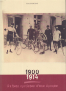 1900 - 1914 - Reflets cyclistes d’une époque