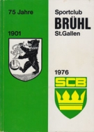 75 Jahre Sportclub Brühl St.Gallen 1901 - 1976