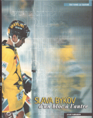 Slava Bykov (Fribourg Gotteron) - d’un bloc à l’autre (Biographie avec une dedicace de Slava Bykov)