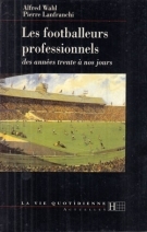 Les footballeurs professionnels des années trente a nos jours