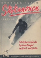Skikanonen 1947/48 - 50 oesterreichische Spitzenlaeufer in Wort und Bild