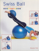 Swiss Ball - For Strength, Tone, and Posture